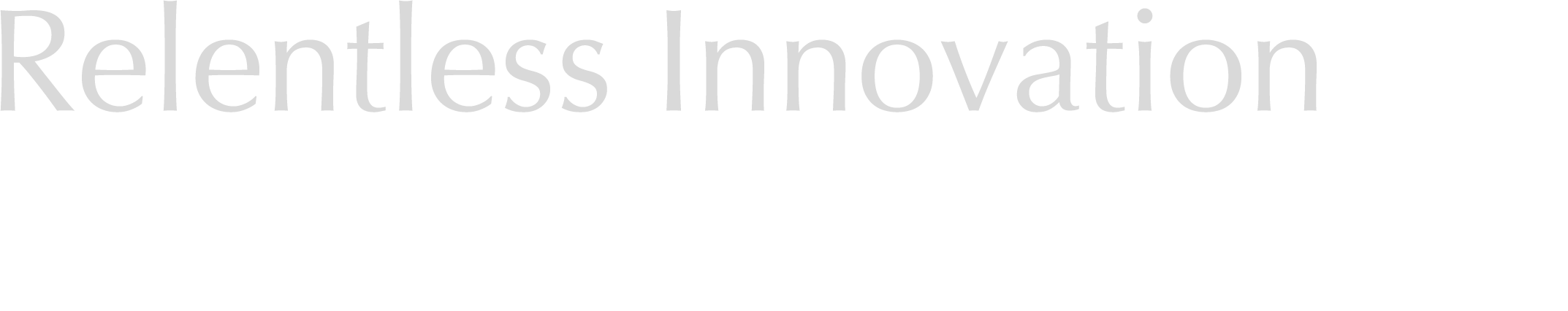 Relentless Innovation