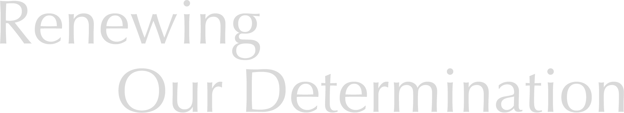 Renewing Our Determination